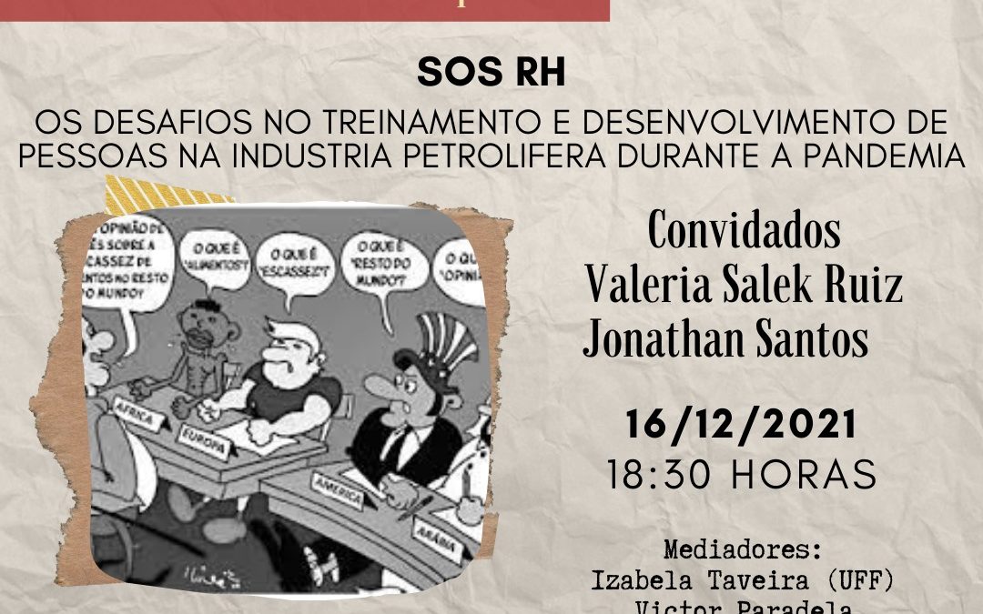 Café com RH Virtual Macaé – 16/12/2021 – SOS RH: Os desafios no treinamento e desenvolvimento de pessoasna indústria petrolífera durante a pandemia