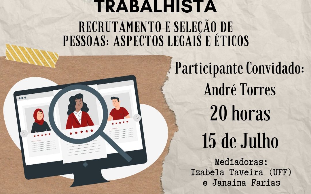 Café com RH virtual – 15/07 – SOS Legislação trabalhista: Recrutamento e seleção de pessoas: aspectos legais e éticos