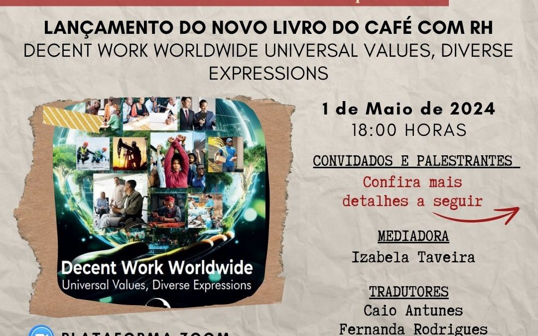 Café Com RH : Decent Work Worldwide: Universal Values, Diverse Expressions (Lançamento de Livro)